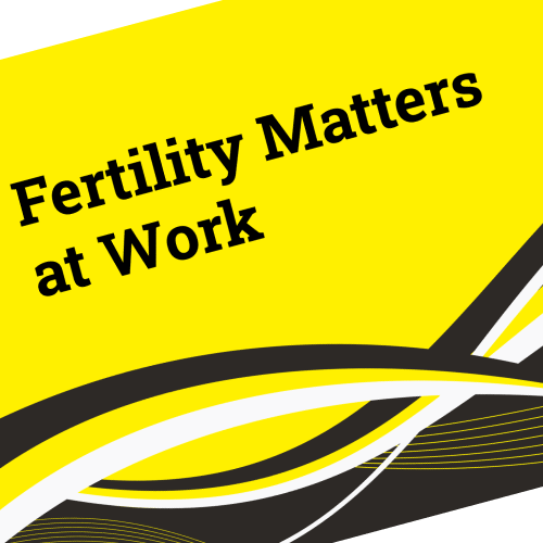 Fertility Matters at work